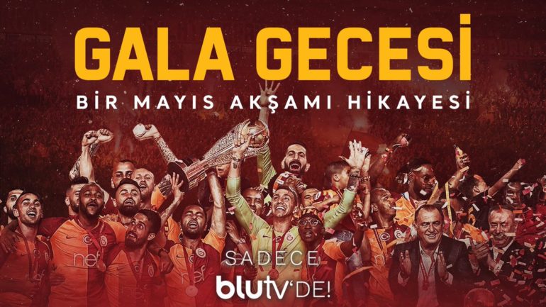 BluTV’den Galatasaray Taraftarlarına Müjde: 45 Dakikalık Gala Gecesi Belgeseli