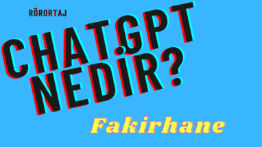 ChatGPT Nedir? ChatGPT ile röportaj