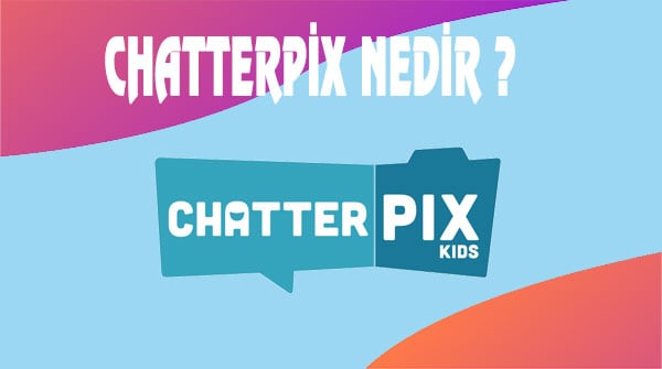 Ulaş Utku Bozdoğan: ChatterPix uygulaması nedir?