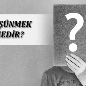 Ulaş Utku Bozdoğan: Düşünme Nedir? Düşünme Ne Demek?