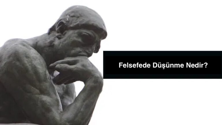 Felsefede Düşünme Nedir?